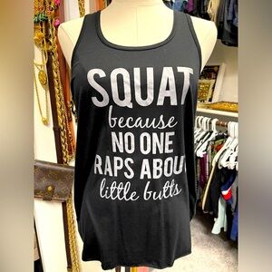 Squat because no one raps about little butts tank size large